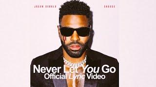 Jason Derulo & Shouse - Never Let You Go (Lyric Video)
